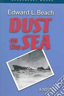 Dust on the Sea libro in lingua di Beach Edward Latimer
