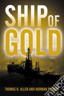 Ship of Gold libro in lingua di Allen Thomas B., Polmar Norman