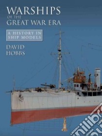 Warships of the Great War Era libro in lingua di Hobbs David