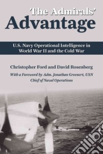 The Admirals' Advantage libro in lingua di Ford Christopher A., Rosenberg David A. (CON), Goguen Randy Carol (CON)
