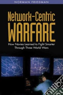 Network-Centric Warfare libro in lingua di Friedman Norman