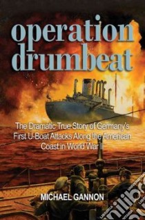 Operation Drumbeat libro in lingua di Gannon Michael