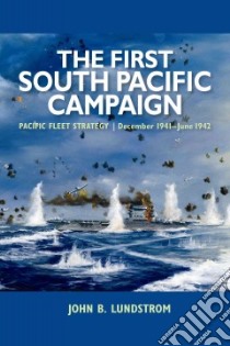 The First South Pacific Campaign libro in lingua di Lundstrom John B.