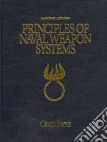 Principles of Naval Weapon Systems libro in lingua di Payne Craig M.