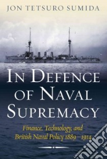 In Defence of Naval Supremacy libro in lingua di Sumida Jon Tetsuro