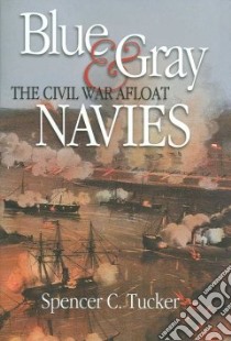 Blue & Gray Navies libro in lingua di Tucker Spencer C.