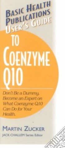 User's Guide to Coenzyme Q10 libro in lingua di Zucker Martin