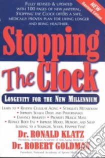 Stopping the Clock libro in lingua di Klatz Ronald, Goldman Robert