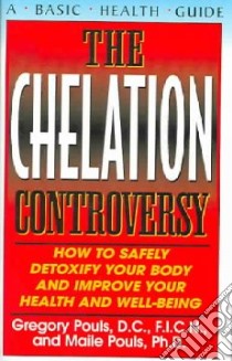 The Chelation Controversy libro in lingua di Pouls Gregory, Pouls Maile Ph.D.