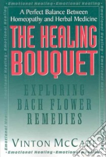 The Healing Bouquet libro in lingua di McCabe Vinton