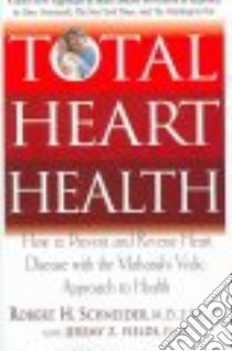 Total Heart Health libro in lingua di Schneider Robert H. M.D., Fields Jeremy Z. Ph.D.