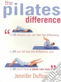 The Pilates Difference libro in lingua di Dufton Jennifer