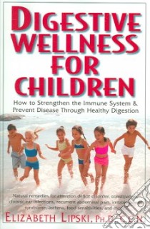 Digestive Wellness for Children libro in lingua di Lipski Elizabeth