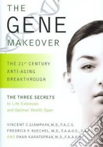 The Gene Makeover libro in lingua di Giampapa Vincent C. M.D., Buechel Frederick F. M.D., Karatoprak Ohan M.D.