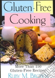 Gluten-Free Cooking libro in lingua di Brown Ruby M.