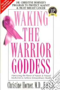 Waking the Warrior Goddess libro in lingua di Horner Christine