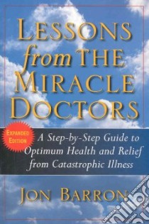 Lessons from The Miracle Doctors libro in lingua di Barron Jon