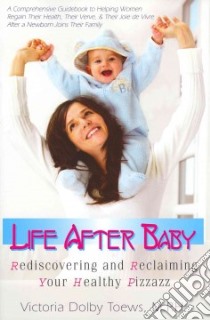Life After Baby libro in lingua di Toews Victora Dolby