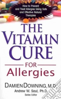 The Vitamin Cure for Allergies libro in lingua di Downing Damien M.D.