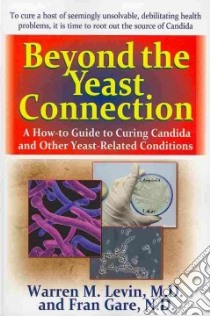 Beyond the Yeast Connection libro in lingua di Levin Warren M M.d., Gare Fran, Teitelbaum Jacob M.D. (FRW)