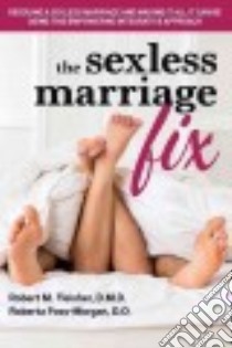 The Sexless Marriage Fix libro in lingua di Fleisher Robert M., Foss-Morgan Roberta
