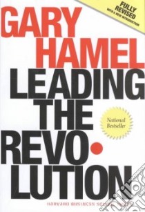Leading the Revolution libro in lingua di Hamel Gary