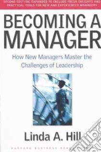 Becoming a Manager libro in lingua di Hill Linda A.