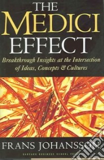 The Medici Effect libro in lingua di Johansson Frans