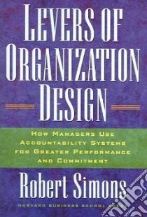 Levers Of Organization Design libro in lingua di Simons Robert