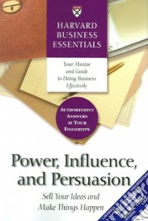 Power, Influence, and Persuasion libro in lingua di Harvard Business School (EDT)