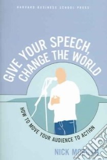 Give Your Speech, Change the World libro in lingua di Morgan Nick