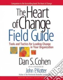 The Heart of Change Field Guide libro in lingua di Cohen Dan S.