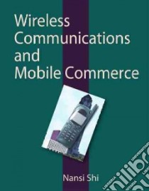 Wireless Communications and Mobile Commerce libro in lingua di Shi Nansi (EDT)