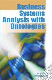 Business Systems Analysis With Ontologies libro in lingua di Green Peter (EDT), Rosemann Michael (EDT)