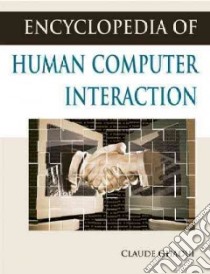 Encyclopedia Of Human Computer Interaction libro in lingua di Ghaoui Claude