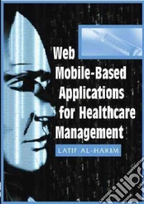 Web Mobile-Based Applications for Healthcare Management libro in lingua di Al-hakim Latif (EDT)