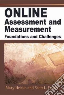 Online Assessment, Measurement And Evaluation libro in lingua di Williams David D. (EDT), Howell Scott L. (EDT), Hricko Mary (EDT)