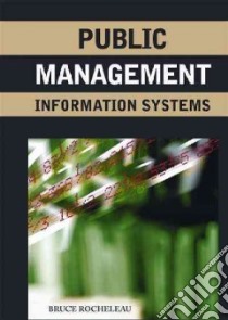 Public Management Information Systems libro in lingua di Rocheleau Bruce