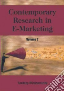 Contemporary Research In E-Marketing libro in lingua di Krishnamurthy Sandeep (EDT)