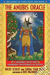 The Anubis Oracle libro in lingua di Scully Nicki, Wolf Linda Star, Waldherr Kris (ILT)