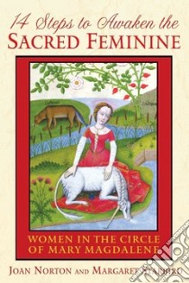 14 Steps to Awaken the Sacred Feminine libro in lingua di Norton Joan, Starbird Margaret, Hartman Alexis (ILT)