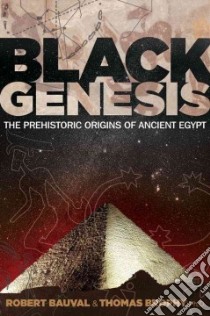 Black Genesis libro in lingua di Bauval Robert, Brophy Thomas G.