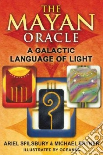 The Mayan Oracle libro in lingua di Spilsbury Ariel, Bryner Michael, Kiddie Oceanna (ILT)