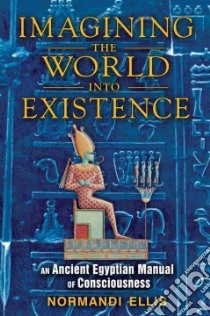 Imagining the World into Existence libro in lingua di Ellis Normandi