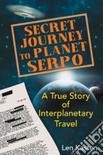 Secret Journey to Planet Serpo libro in lingua di Kasten Len