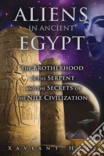 Aliens in Ancient Egypt libro in lingua di Haze Xaviant