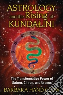 Astrology and the Rising of Kundalini libro in lingua di Clow Barbara Hand
