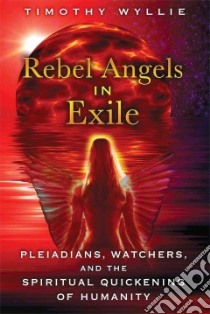 Rebel Angels in Exile libro in lingua di Wyllie Timothy