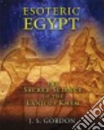 Esoteric Egypt libro in lingua di Gordon J. S.
