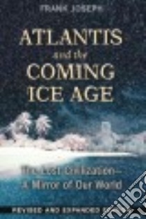 Atlantis and the Coming Ice Age libro in lingua di Joseph Frank